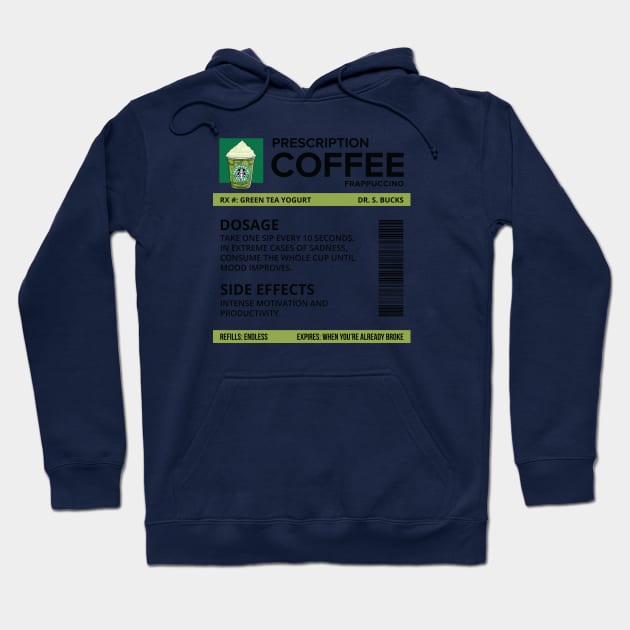 Funny Green Tea Yogurt Frappuccino Prescription Label for medical and nursing students, nurses, doctors, and health workers who are coffee lovers Hoodie by spacedowl